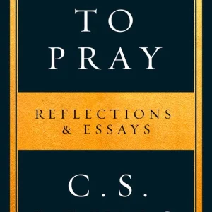 How to Pray - Reflections and Essays